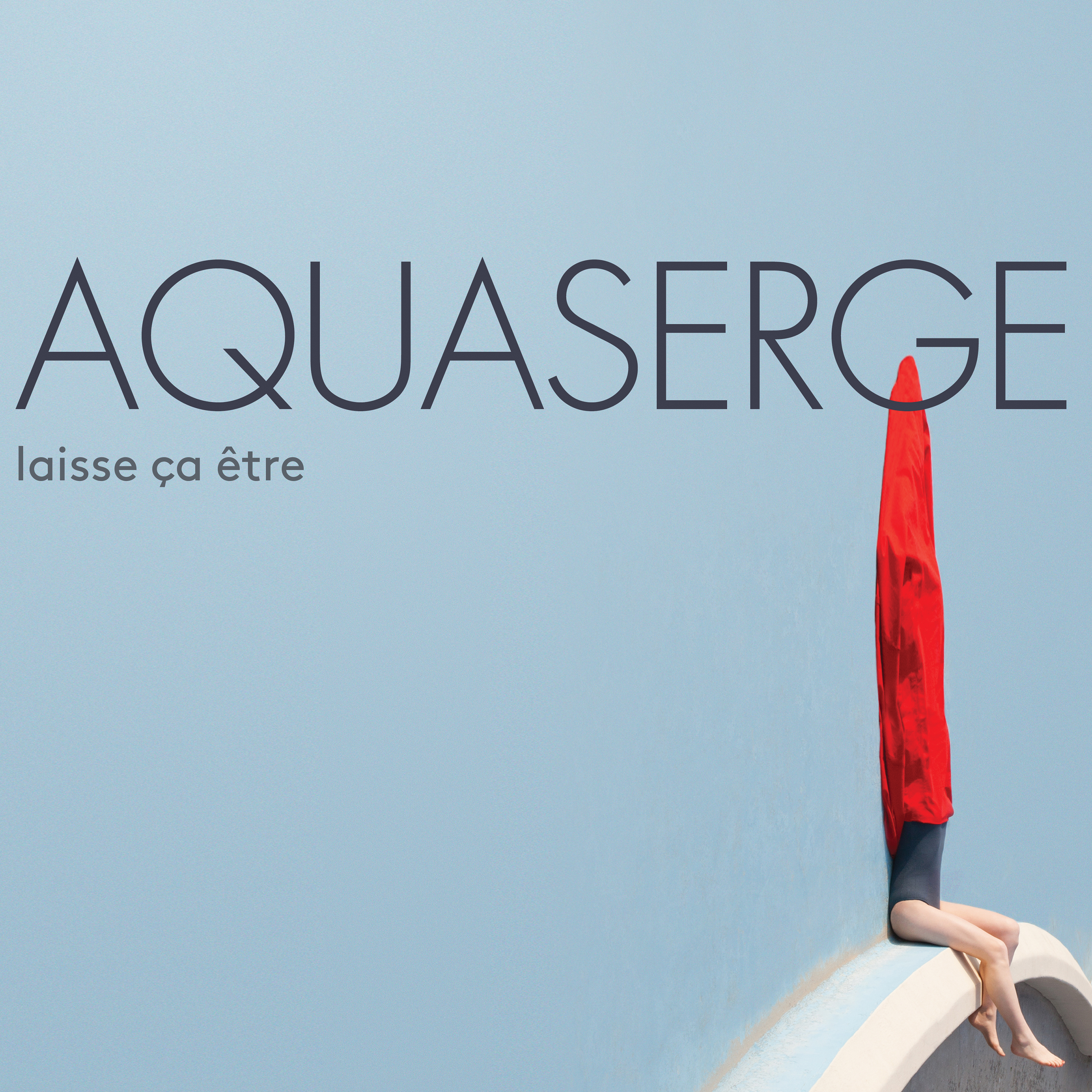 AQUASERGE - Laisse ca etre