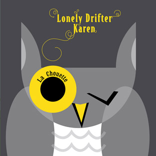 LONELY DRIFTER KAREN - La Chouette