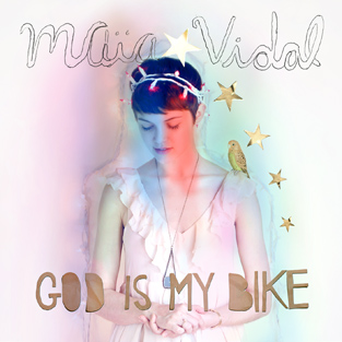 MAïA VIDAL - God Is My Bike