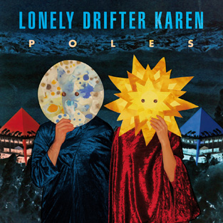 LONELY DRIFTER KAREN - Poles