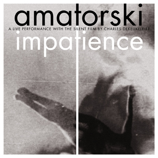 AMATORSKI - Impatience DVD 