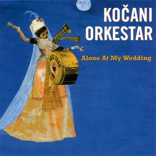 KOCANI ORKESTAR - Alone At My Wedding