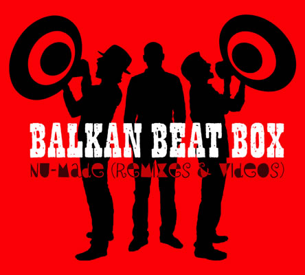 BBB (BALKAN BEAT BOX) - Nu Made