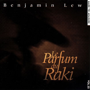 BENJAMIN LEW - Le Parfum du raki