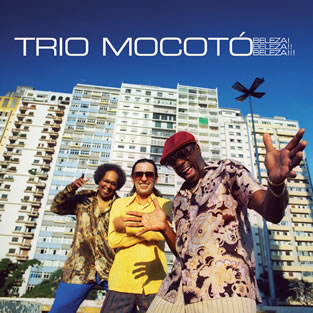 TRIO MOCOTO - Beleza! Beleza!! Beleza!!!