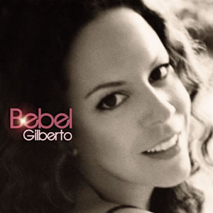BEBEL GILBERTO - Bebel Gilberto
