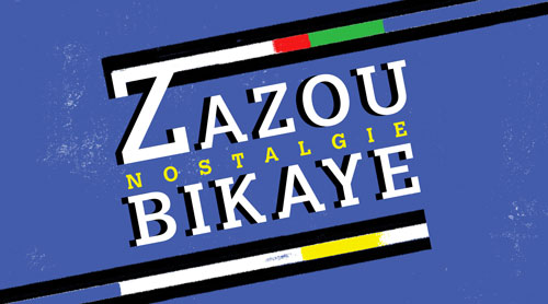 ZAZOU BIKAYE  “Nostalgie”